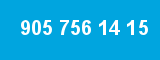 905 756 14 15